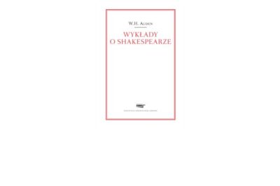 Auden słyszał muzykę Szekspira